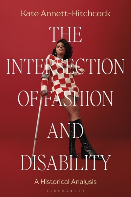 The Intersection of Fashion and Disability - A Historical Analysis