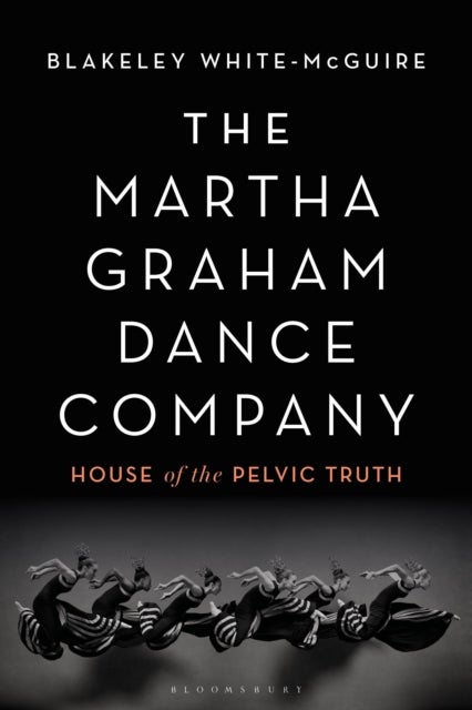 The Martha Graham Dance Company - House of the Pelvic Truth
