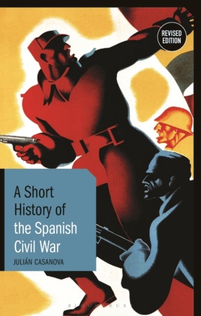 Bilde av A Short History Of The Spanish Civil War Av Prof. Julian (university Of Zaragoza Spain) Casanova