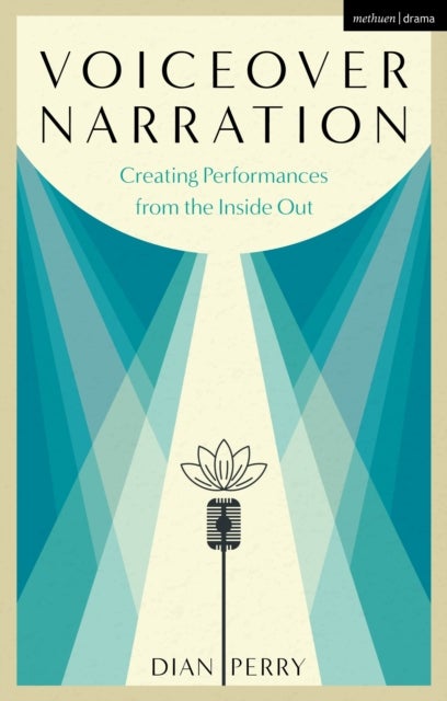 Voiceover Narration - Creating Performances from the Inside Out