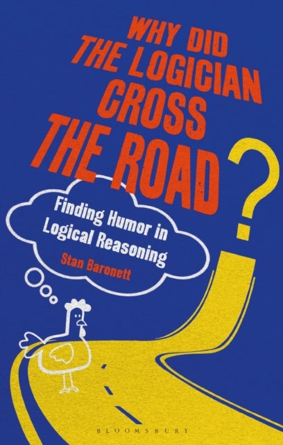 Why Did the Logician Cross the Road? - Finding Humor in Logical Reasoning