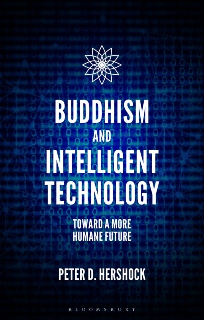 Buddhism and Intelligent Technology - Toward a More Humane Future