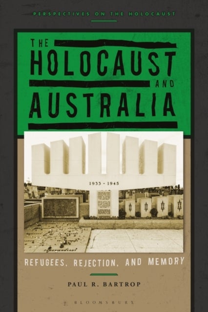 The Holocaust and Australia - Refugees, Rejection, and Memory