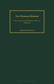 The Warrior Worker - Challenge of the Korean Way of Working