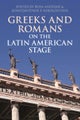 Greeks and Romans on the Latin American Stage