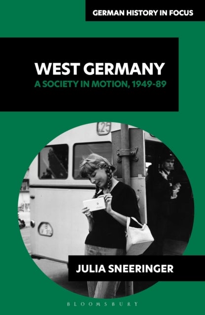 West Germany - A Society in Motion, 1949-89