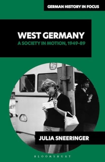West Germany - A Society in Motion, 1949-89