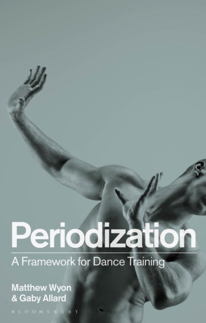 Periodization - A Framework for Dance Training