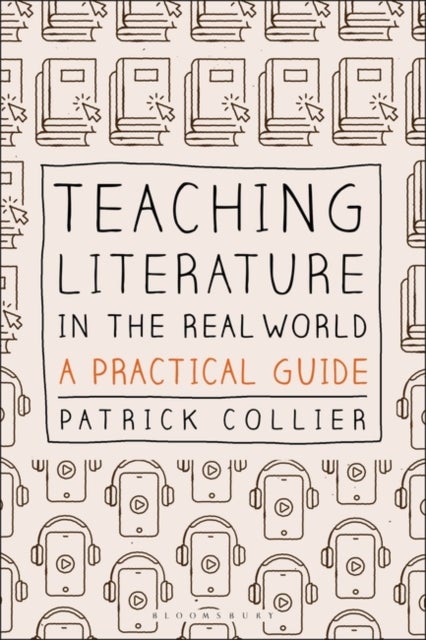 Teaching Literature in the Real World - A Practical Guide