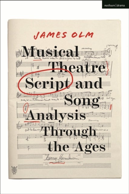 Bilde av Musical Theatre Script And Song Analysis Through The Ages Av James Olm