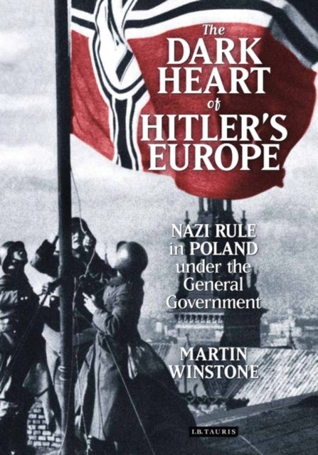 Bilde av The Dark Heart Of Hitler&#039;s Europe Av Martin (holocaust Educational Trust Uk) Winstone