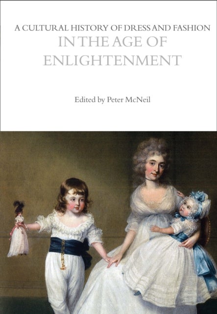 Bilde av A Cultural History Of Dress And Fashion In The Age Of Enlightenment