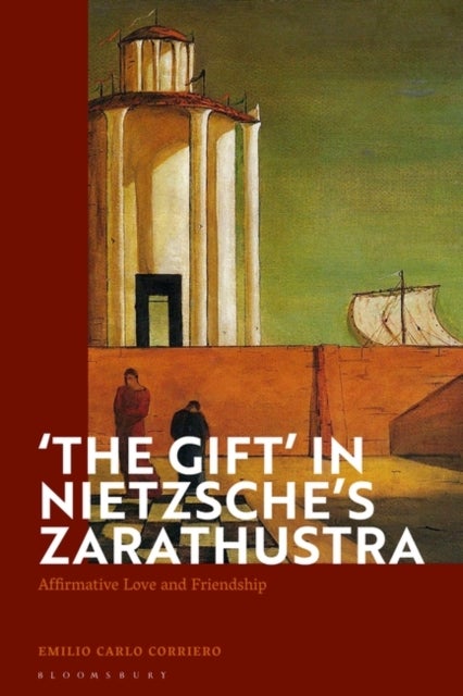'The Gift' in Nietzsche's Zarathustra - Affirmative Love and Friendship