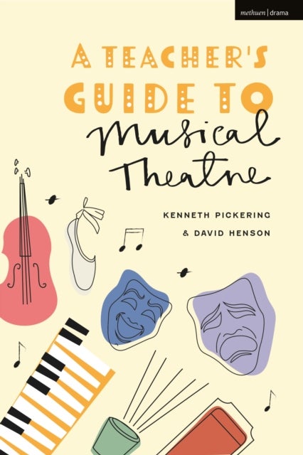 A Teacher¿s Guide to Musical Theatre
