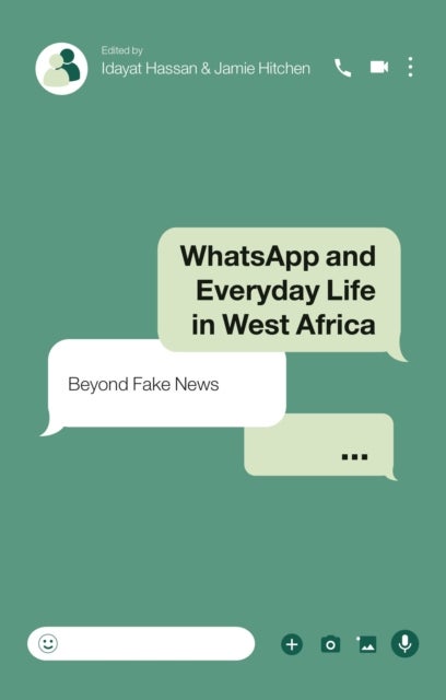 WhatsApp and Everyday Life in West Africa - Beyond Fake News