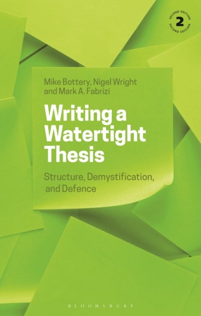 Writing a Watertight Thesis - Structure, Demystification and Defence