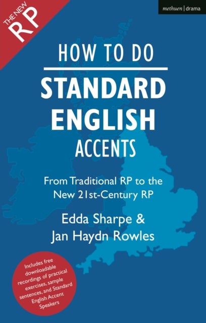 How to Do Standard English Accents - From Traditional RP to the New 21st-Century Neutral Accent
