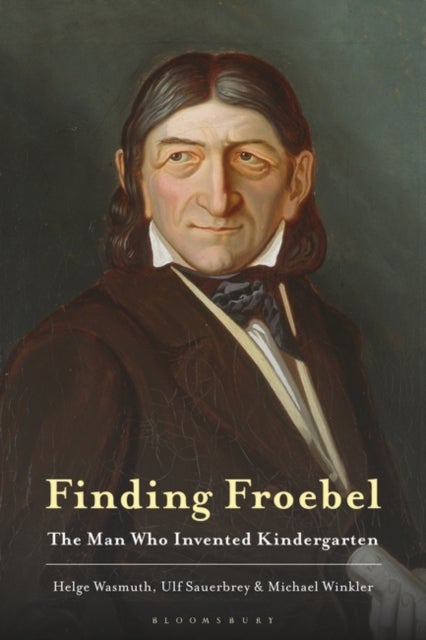 Finding Froebel - The Man Who Invented Kindergarten