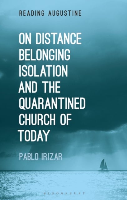 Bilde av On Distance, Belonging, Isolation And The Quarantined Church Of Today Av Pablo (mcgill University Canada) Irizar