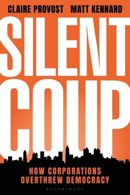 Silent Coup - How Corporations Overthrew Democracy