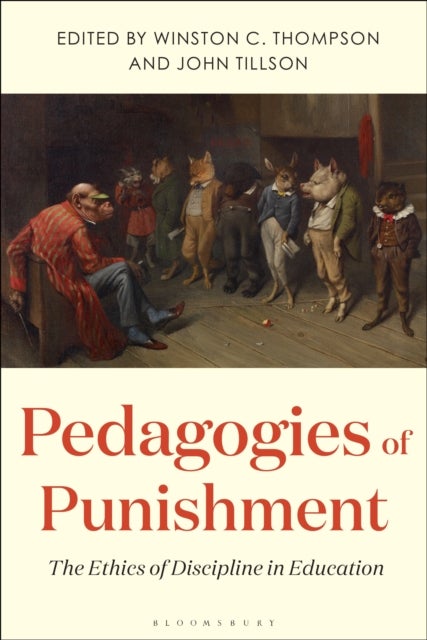 Pedagogies of Punishment - The Ethics of Discipline in Education
