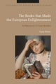 The Books that Made the European Enlightenment