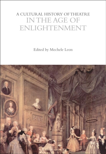 Bilde av A Cultural History Of Theatre In The Age Of Enlightenment