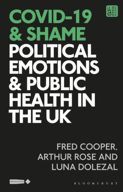 COVID-19 and Shame - Political Emotions and Public Health in the UK