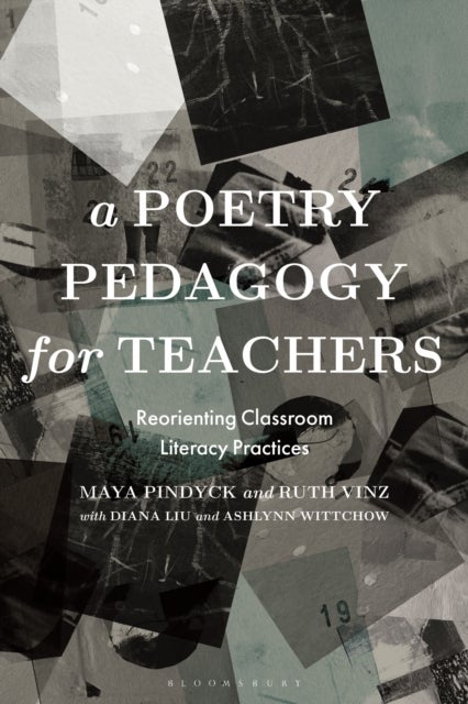 A Poetry Pedagogy for Teachers - Reorienting Classroom Literacy Practices