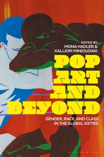 Pop Art and Beyond - Gender, Race, and Class in the Global Sixties