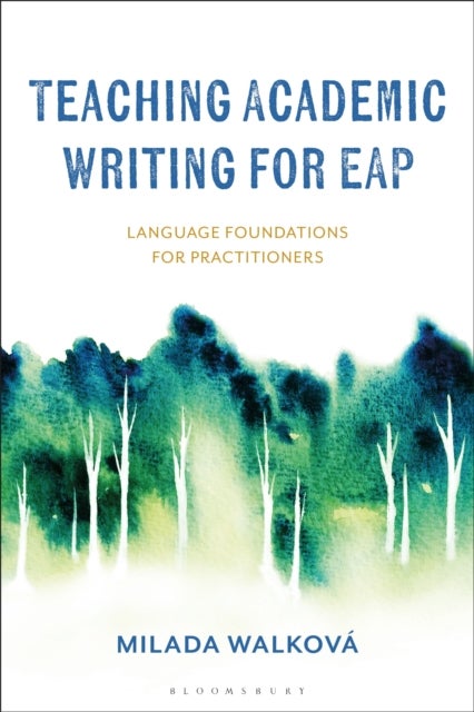 Teaching Academic Writing for EAP - Language Foundations for Practitioners