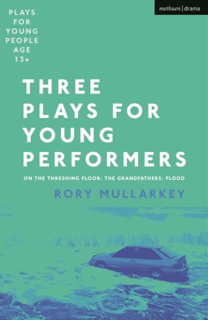 Bilde av Three Plays For Young Performers Av Rory (author) Mullarkey