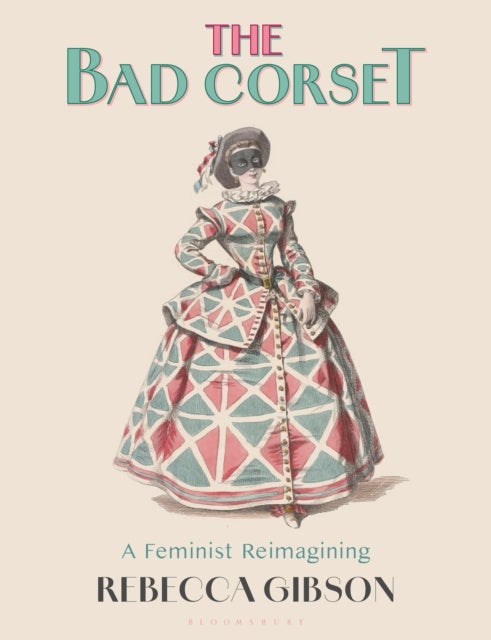 The Bad Corset - A Feminist Reimagining
