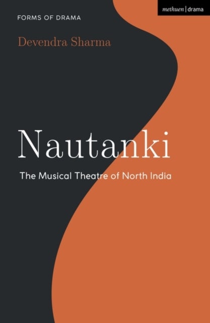 Nautanki - The Musical Theatre of North India