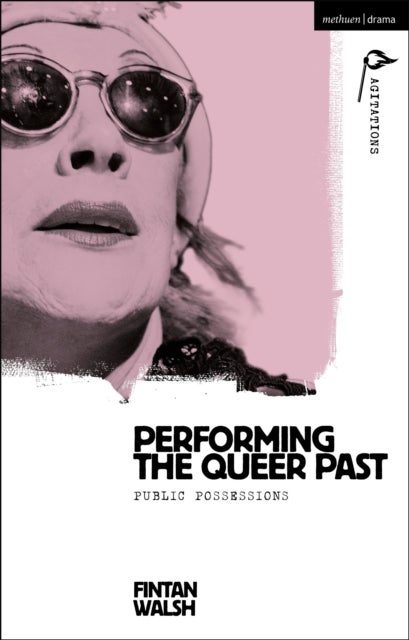 Performing the Queer Past - Public Possessions