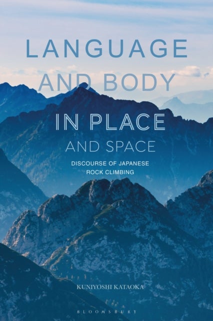 Language and Body in Place and Space - Discourse of Japanese Rock Climbing