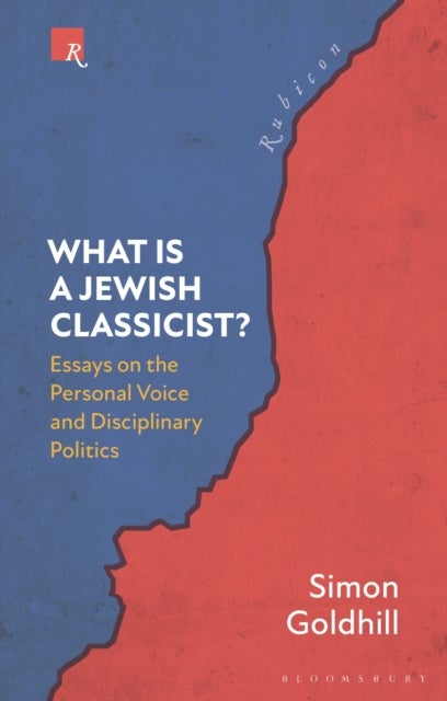 What Is a Jewish Classicist? - Essays on the Personal Voice and Disciplinary Politics