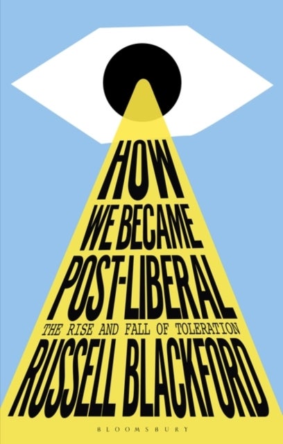 Bilde av How We Became Post-liberal Av Russell (conjoint Lecturer University Of Newcastle Australia) Blackford