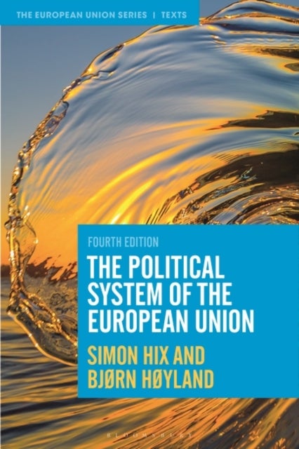 Bilde av The Political System Of The European Union Av Simon (london School Of Economics And Political Science Uk) Hix, Bjorn (university Of Oslo Norway) Hoyla