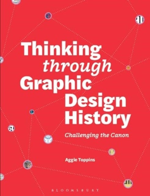 Thinking through Graphic Design History - Challenging the canon