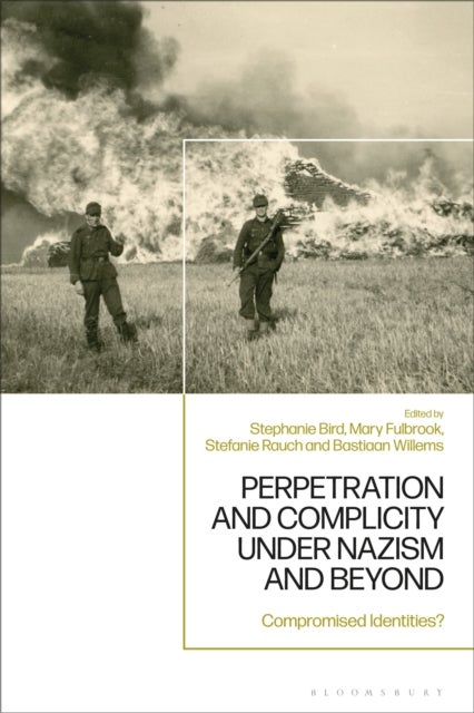Perpetration and Complicity under Nazism and Beyond - Compromised Identities?