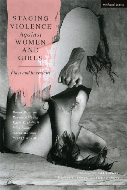 Bilde av Staging Violence Against Women And Girls Av Isley (author) Lynn, Raul Quiros Molina, Bahar Brunton, Karis E. Halsall, Dacia Maraini, Renato Chiocca