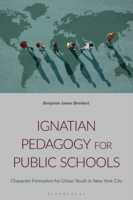 Ignatian Pedagogy for Public Schools - Character Formation for Urban Youth in New York City