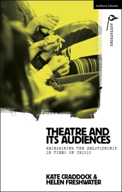 Theatre and its Audiences - Reimagining the Relationship in Times of Crisis