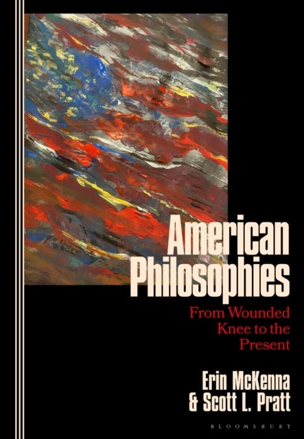 American Philosophies - From Wounded Knee to the Present: 2nd Edition