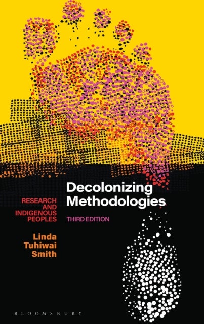 Decolonizing Methodologies - Research and Indigenous Peoples