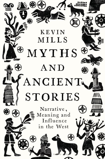 Myths and Ancient Stories - Narrative, Meaning and Influence in the West