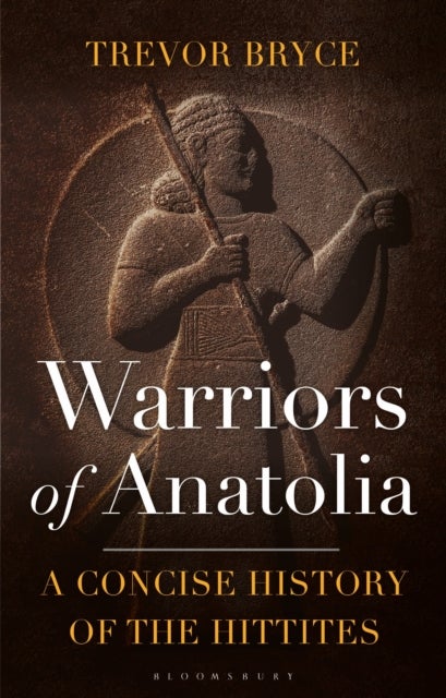 Bilde av Warriors Of Anatolia Av Trevor (university Of Queensland Australia) Bryce