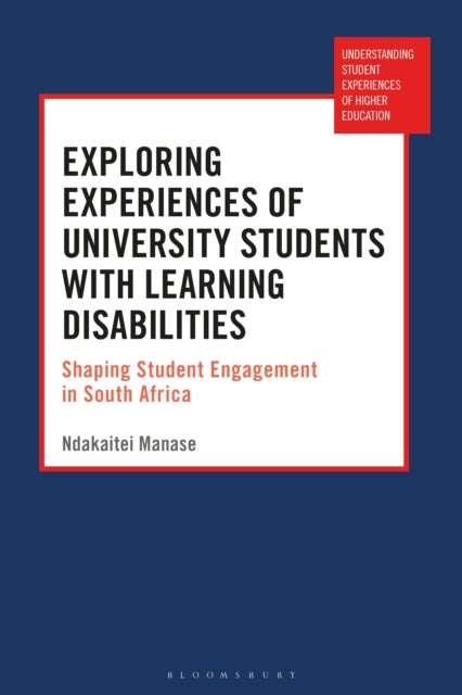 Exploring Experiences of University Students with Learning Disabilities - Shaping Student Engagement in South Africa