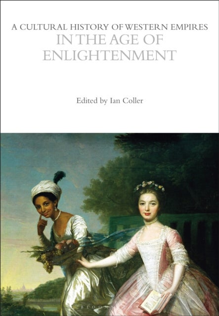 Bilde av A Cultural History Of Western Empires In The Age Of Enlightenment